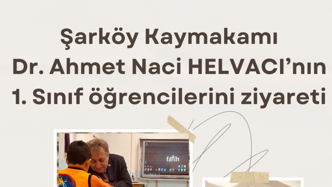 Şarköy Kaymakamı  Dr. Ahmet Naci HELVACI’nın  1. Sınıf öğrencilerini ziyareti